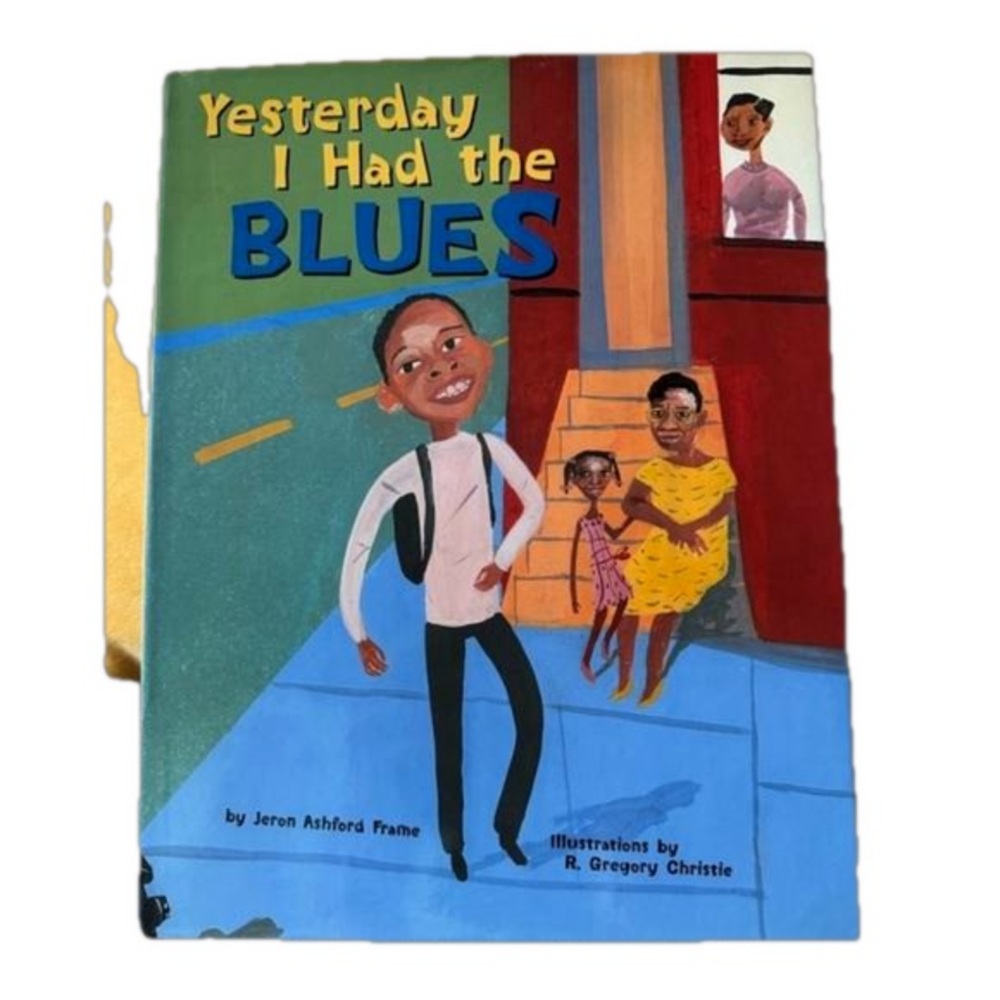 Yesterday I Had The Blues Hardcover Picture Book by Jeron Ashford Frame